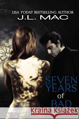 Seven Years of Bad Luck J. L. Mac 9780615823195 J.L. Mac Books