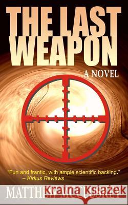 The Last Weapon Matthew McCluskey 9780615823225