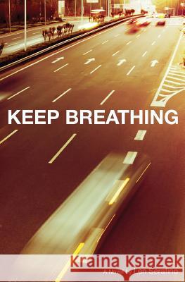 Keep Breathing Len Serafino 9780615827537