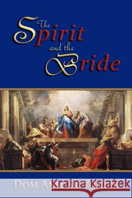 The Spirit and the Bride Dom Anscar Vonier 9780615827810