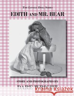 Edith And Mr. Bear Wright, Dare 9780615827865 Dare Wright Media