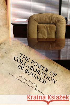 The Power of Collaboration in Business: Business Over Coffee International Sherri Henley Shelley Page Baur Mary Singer 9780615829111 Boci