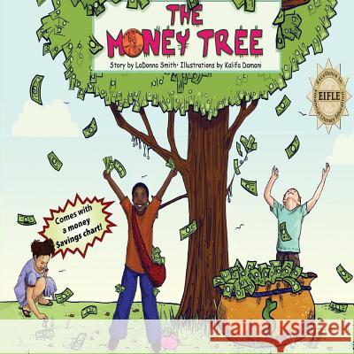 The Money Tree Ladonna N. Smith Kalifa Damani 9780615829920 Follow Your Dreams Publishing