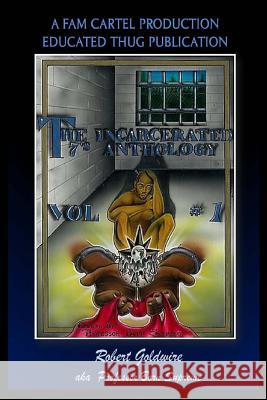 The Incarcerated 7's Robert Goldwire Amb Branding 9780615831091 Educated Thug-Fam Cartel Publications