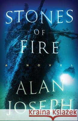 Stones of Fire Alan Joseph 9780615833644