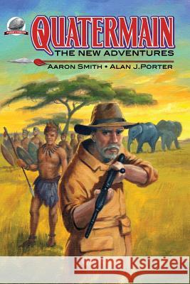 Quatermain-The New Adventures Alan J. Porter Aaron Smith Clayton Hinkle 9780615834986