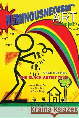 The Black-Artist Tale: A Real True-Story John Solomon Sandridge John Solomon Sandridge 9780615835020 Free the Mind