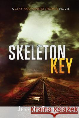 Skeleton Key Jeff Laferney 9780615836478