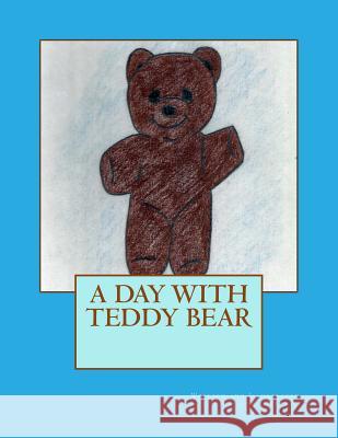 A Day with Teddy Bear Sheilah R. Craft 9780615836621