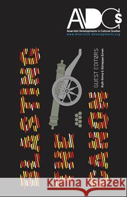 Anarchist Developments in Cultural Studies: 2013.1: Blasting the Canon Duane Rousselle, Ruth Kinna, Sureyyya Evren 9780615838625