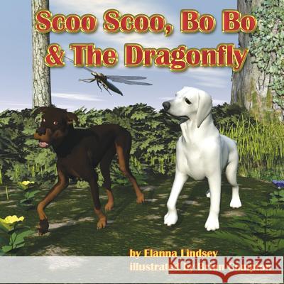 Scoo Scoo, Bo Bo & The Dragonfly Compton, Brian L. 9780615838762 Elanna Lindsey