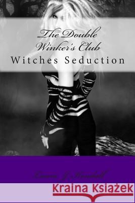 Witches Seduction Laura J. Kendall 9780615839493 Daring Writer's Publishing