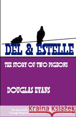 Del & Estelle: a story of two pigeons Evans, Douglas 9780615839806