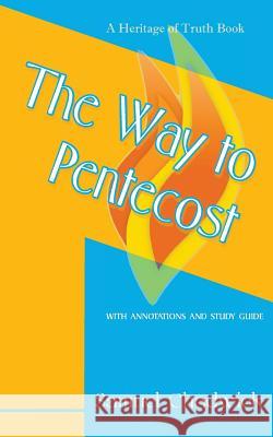 The Way To Pentecost Wallace, J. L. 9780615840765 Heritage of Truth