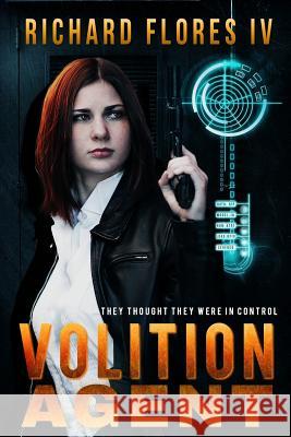 Volition Agent Richard Flore 9780615840802 Plasma Spyglass Press