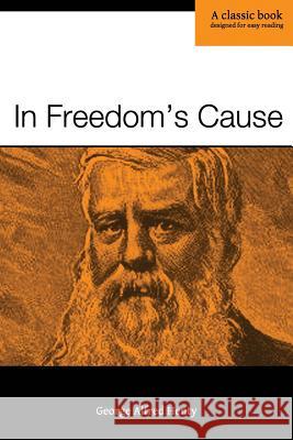 In Freedom's Cause George Alfred Henty 9780615840864 Homeschool Reprints