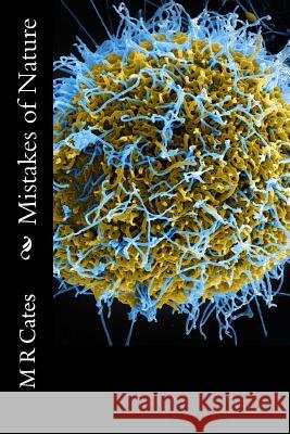 Mistakes of Nature M. R. Cates 9780615841014 M R Cates