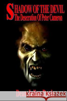 The Shadow Of The Devil: The Desecration Of Peter Cameron Davis, Jade E. 9780615844015 Last Writes Ink