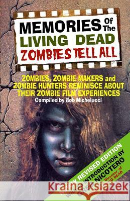 Memories Of The Living Dead Michelucci, Bob 9780615845012 Robert V. Michelucci