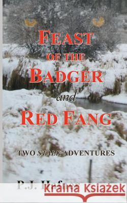 Feast of the Badger / Red Fang P. J. Hafner 9780615846453 Birchbark Publishing