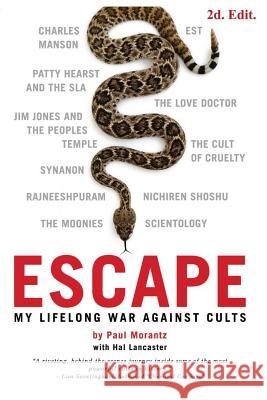 Escape: My Life Long War Against Cults Paul Morantz Hal Lancaster 9780615848693 Cresta Publications