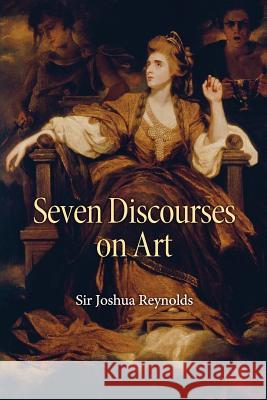 Seven Discourses on Art Sir Joshua Reynolds Mark Diederichsen Peruse Press 9780615850832