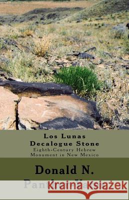 Los Lunas Decalogue Stone: Eighth-Century Hebrew Monument in New Mexico Donald N. Panther-Yates 9780615850993