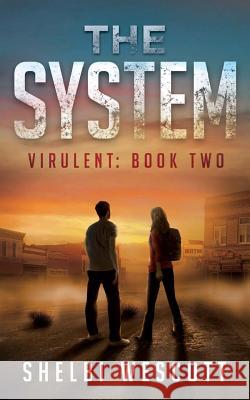 The System (Virulent: Book Two) Shelbi D. Wescott 9780615851679 Arthur Press