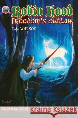 Robin Hood-Freedom's Outlaw I. a. Watson Rob Davis Mike Manley 9780615852942 Airship 27