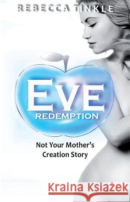 Eve: Redemption Rebecca Tinkle 9780615855950