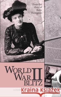 World War II Blitz: Volume 1: 1939-1940 Ruby Thompson Vicki Washuk 9780615858944