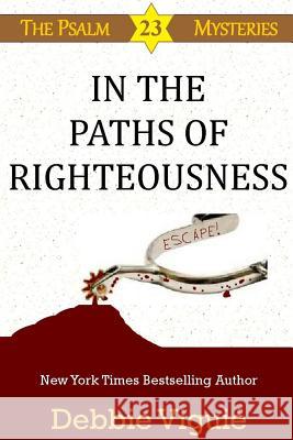 In the Paths of Righteousness Debbie Viguie 9780615860268 Big Pink Bow