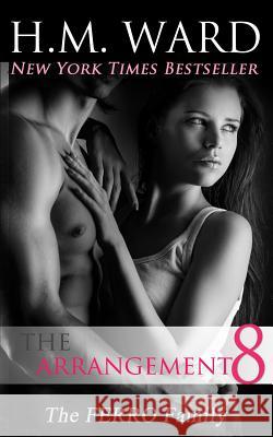 The Arrangement Vol. 8: The Ferro Family H. M. Ward 9780615860824 Laree Bailey Press