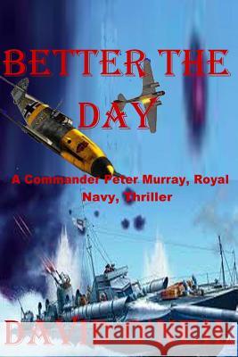 Better The Day O'Neil, David 9780615862521