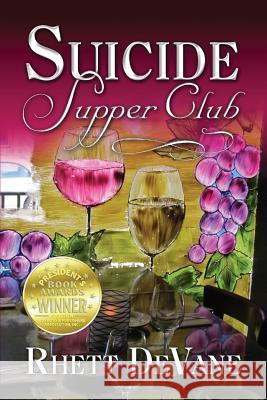 Suicide Supper Club Rhett DeVane 9780615863306