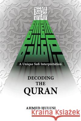 Decoding The QURAN (A Unique Sufi Interpretation) Atalay, Aliya 9780615867656