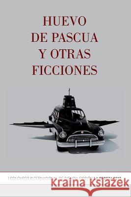Huevo de pascua y otras ficciones Rivera, Greity Gonzalez 9780615867809 La Pereza Ediciones