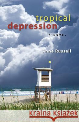Tropical Depression Anne Russell 9780615870151 Bradley Creek Press