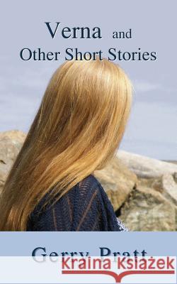 Verna and Other Short Stories Gerry Pratt 9780615871288 Verna & Other Short Stories