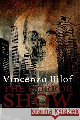 The Horror Show Vincenzo Bilof 9780615874845 Bizarro Pulp Press