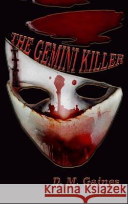 The Gemini Killer D. M. Gaines 9780615875330 New Flavor Books