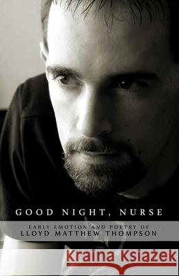 Good Night, Nurse Lloyd Matthew Thompson 9780615875538