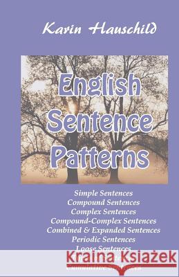 English Sentence Patterns Karin Hauschild 9780615879444