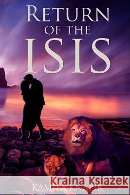 Return of the Isis Kamila Knapik 9780615879574 Kamila Knapik