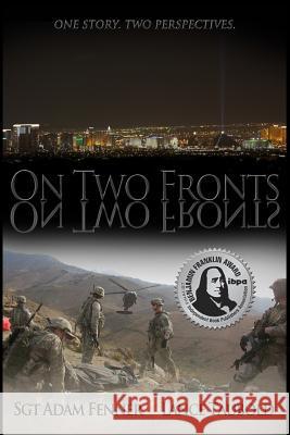 On Two Fronts Sgt Adam Fenner Lance Taubold 9780615879635 13thirty Books