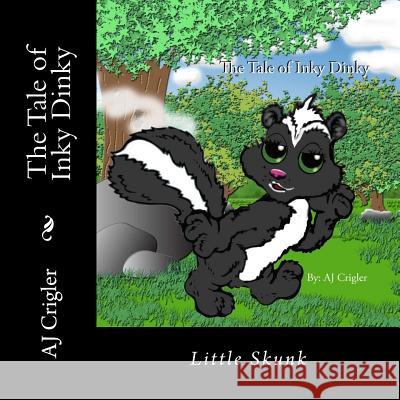 The Tale of Inky Dinky A. J. Crigler 9780615879994