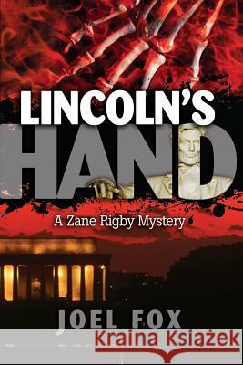 Lincoln's Hand Joel Fox 9780615880099 Bronze Circle Press