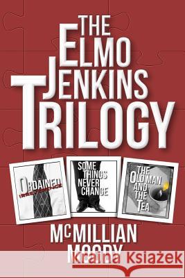 The Elmo Jenkins Trilogy McMillian Moody 9780615885766