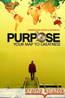 Purpose: Your Map to Greatness Isioma Joyce Oleleh 9780615885872