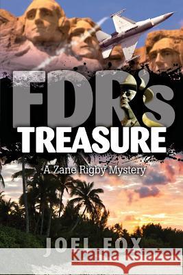 FDR's Treasure Joel Fox 9780615889399 Bronze Circle Press